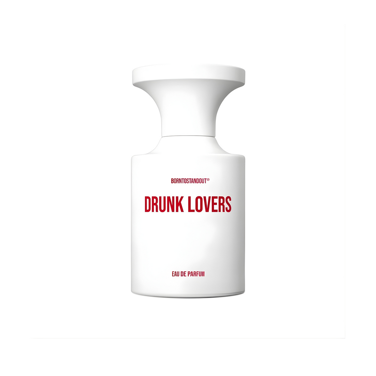 DRUNK LOVERS - BORNTOSTANDOUT